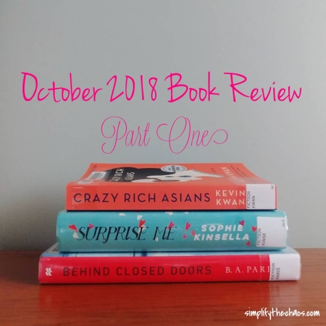 October 2018 Book Reviews - Crazy Rich Asians, Surprise Me, Behind Closed Doors